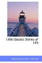 Little Classics Stories of Life