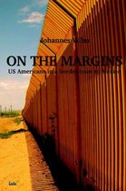 On the Margins - US Americans in a Border Town to Mexico