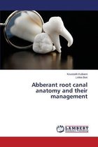 Abberant Root Canal Anatomy and Their Management