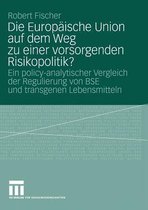 Die Europaische Union Auf Dem Weg Zu Einer Vorsorgenden Risikopolitik?
