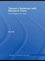 Routledge Contemporary Asia Series - Taiwan's Relations with Mainland China