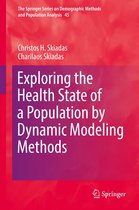 The Springer Series on Demographic Methods and Population Analysis 45 - Exploring the Health State of a Population by Dynamic Modeling Methods