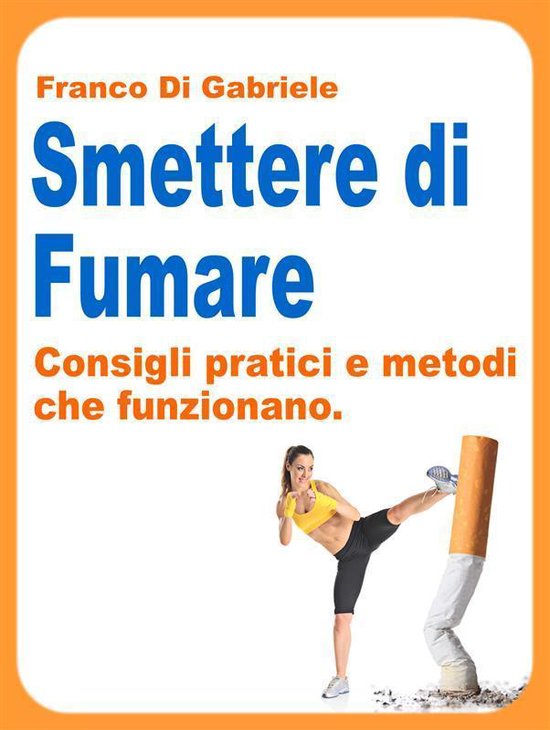 Smettere di Fumare: consigli pratici e metodi che funzionano - cover