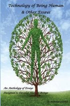 Technology of Being Human & Other Essays