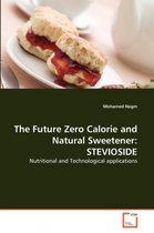 The Future Zero Calorie and Natural Sweetener