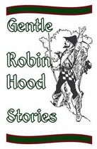 Gentle Robin Hood Stories