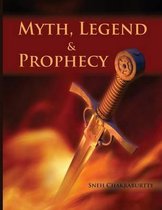 Myths, Legends and Prophecy