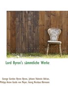 Lord Byron's S Mmtliche Werke