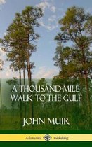 A Thousand-Mile Walk to the Gulf (Hardcover)