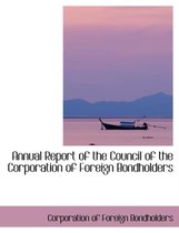 Annual Report of the Council of the Corporation of Foreign Bondholders