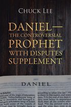 Daniel—The Controversial Prophet with Disputes Supplement
