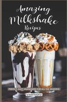 Amazing Milkshake Recipes