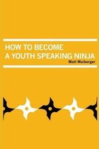 How to Become a Youth Speaking Ninja