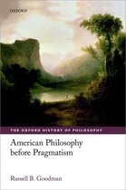 The Oxford History of Philosophy - American Philosophy before Pragmatism