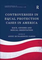 Controversies in American Constitutional Law- Controversies in Equal Protection Cases in America
