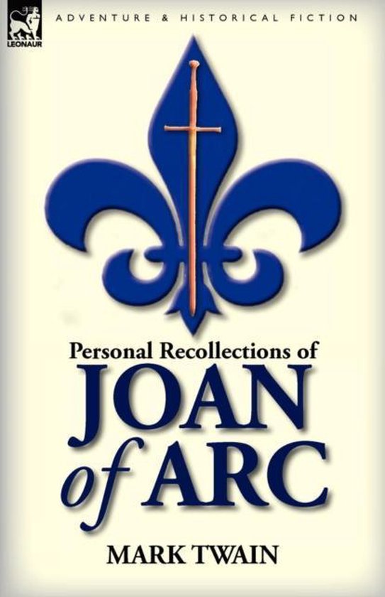 Boekomslag met een grote blauwe fleur-de-lis met een zwaard, titel: Personal Recollections of Joan of Arc, auteur: Mark Twain.