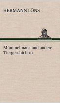 Mummelmann Und Andere Tiergeschichten