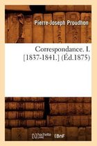 Sciences Sociales- Correspondance. I. [1837-1841.] (�d.1875)