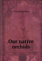 Our native orchids