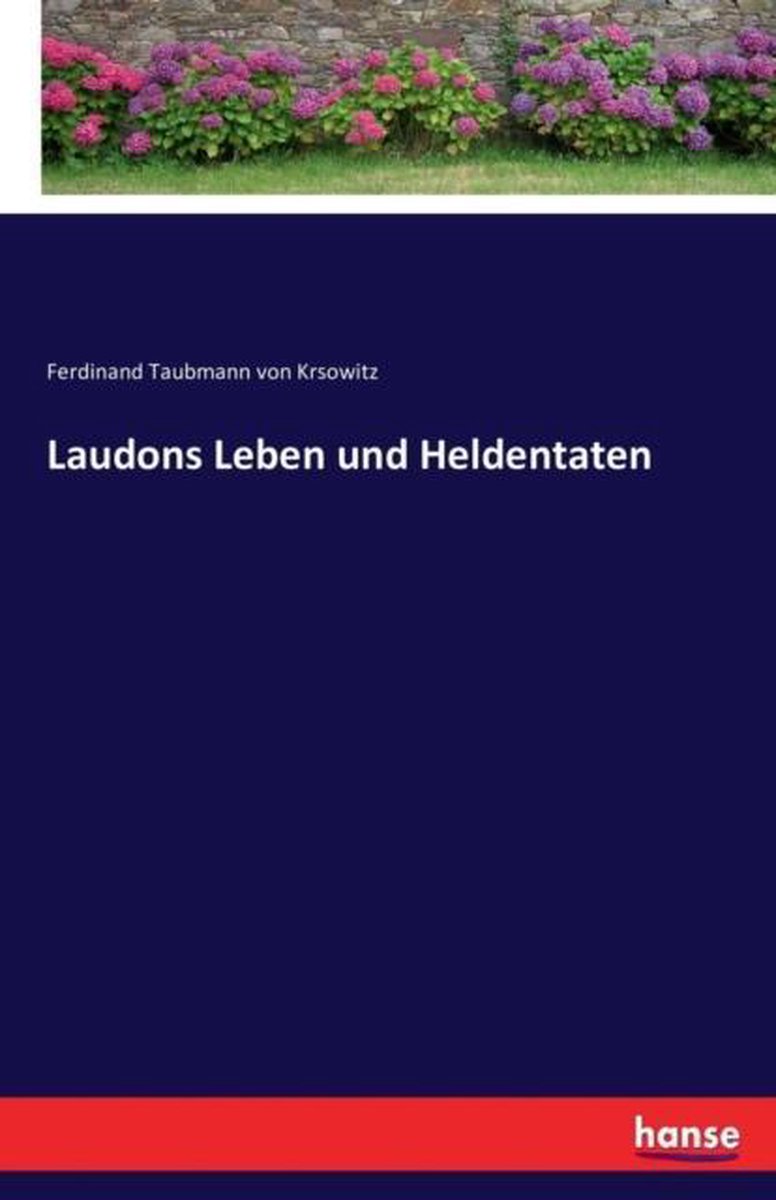Laudons Leben und Heldentaten - Ferdinand Taubmann Von Krsowitz