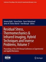 Conference Proceedings of the Society for Experimental Mechanics Series- Residual Stress, Thermomechanics & Infrared Imaging, Hybrid Techniques and Inverse Problems, Volume 7