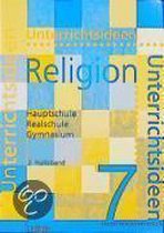 Unterrichtsideen Religion 7. 2. Halbband