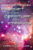 Prophet and the Creature from Eternity