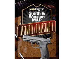 Gun Digest Smith & Wesson M&P Assembly/Disassembly Instructions