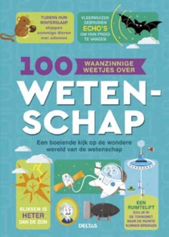9789044745375 - 100 waanzinnige weetjes over wetenschap