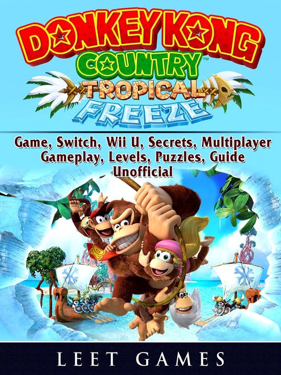 Donkey Kong Country Tropical Freeze Game, Switch, Wii U, Secrets,  Multiplayer,... | bol.com