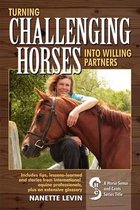 Turning Challenging Horses Into Willing Partners