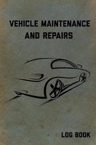 Vehicle Maintenance and Repairs Log Book