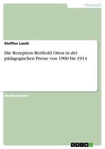 Die Rezeption Berthold Ottos in der pädagogischen Presse von 1900 bis 1914