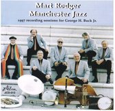 Mart Rodger Manchester Jazz - 1997 Recording Sessions For George H. Buck Jr. (CD)