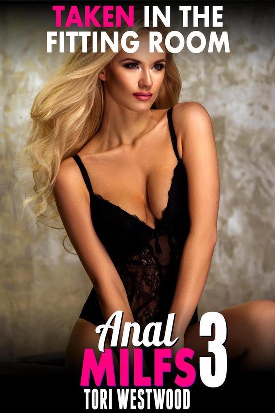 anal-milfs-3-taken-in-the-fitting-room-anal-milfs-3-anal-sex