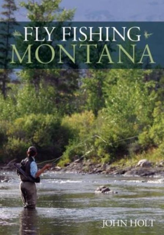 Fly Fishing Montana, John Holt 9780762796823 Boeken