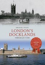 Londons Docklands Through Time