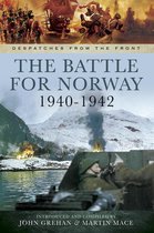 Despatches from the Front - The Battle for Norway, 1940–1942