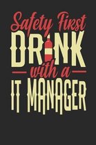 Safety First Drink With A IT Manager
