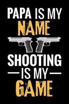 Papa is my Name Shooting is my Game