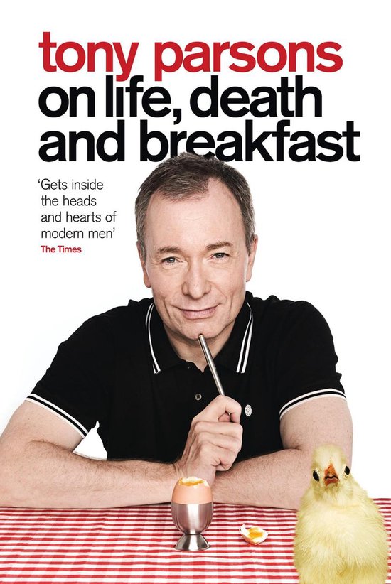 Tony Parsons on Life, Death and Breakfast - cover