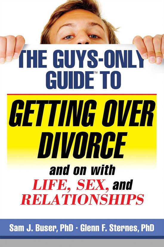 The Guys-Only Guide to Getting Over Divorce and on with Life ... - cover