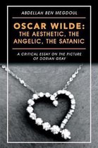 Oscar Wilde: the Aesthetic, the Angelic, the Satanic