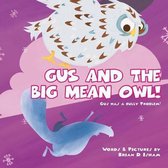 Gus and the Big Mean Owl!