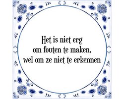 Tegeltje met Spreuk (Tegeltjeswijsheid): Het is niet erg om fouten te maken, wel om ze niet te erkennen + Kado verpakking & Plakhanger