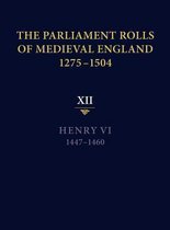 The Parliament Rolls of Medieval England, 1275-1504: XII: Henry VI. 1447-1460