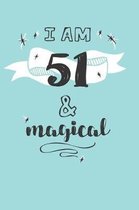 I Am 51 And Magical