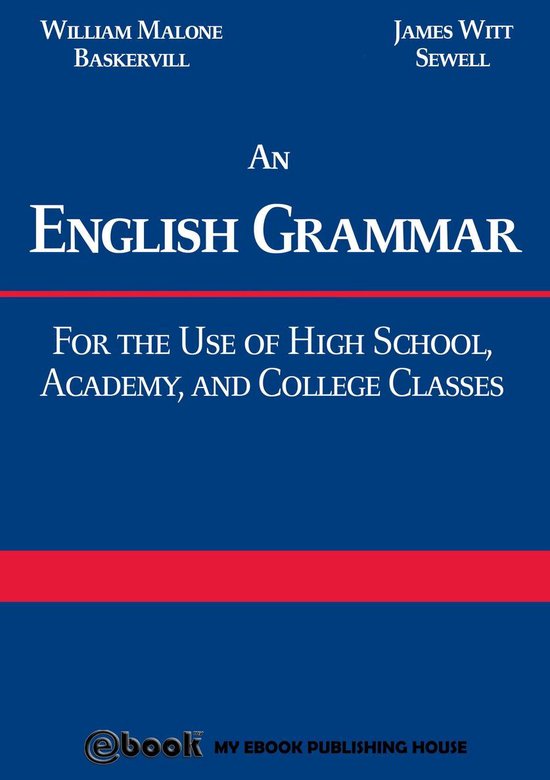 An English Grammar: For the Use of High School, Academy, and ... - cover
