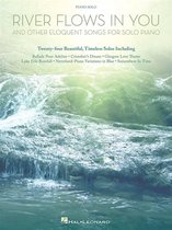 River Flows In You And Other Eloquent Songs For Solo Piano