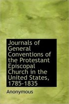 Journals of General Conventions of the Protestant Episcopal Church in the United States, 1785-1835